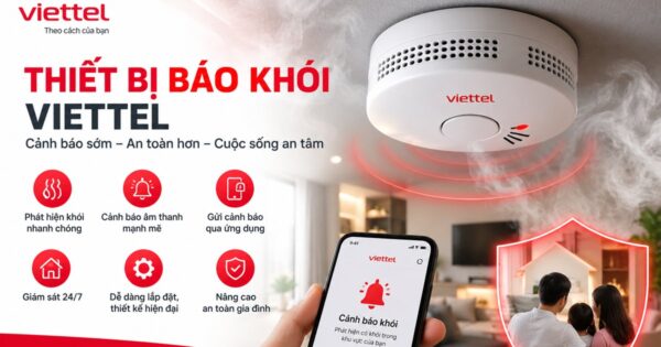 Thiết bị báo khói Viettel cảnh báo sớm, giám sát 24/7, gửi cảnh báo qua ứng dụng, dùng trong gói An Tâm Internet kèm báo cháy