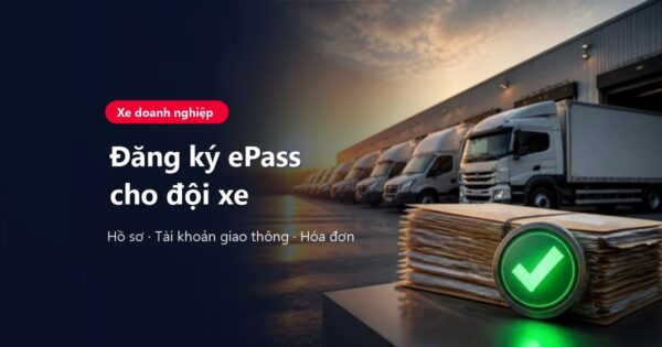 Hàng xe tải và xe van tại bãi logistics cùng hồ sơ có dấu tick xanh: đăng ký ePass cho xe doanh nghiệp
