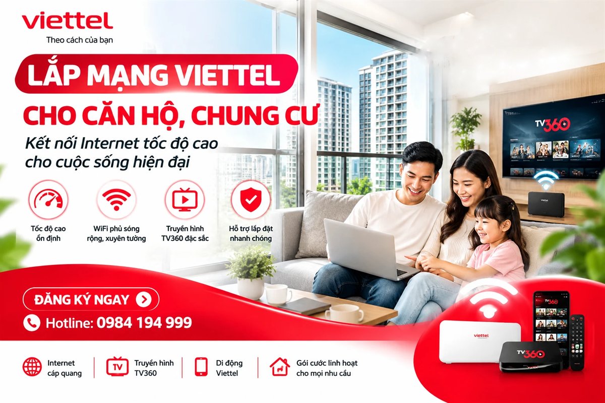 Lắp mạng Viettel cho căn hộ, chung cư: Internet tốc độ cao, WiFi phủ sóng rộng, truyền hình TV360, hotline 0984 194 999