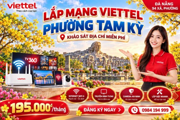 Banner lắp mạng Viettel phường Tam Kỳ Đà Nẵng: Internet WiFi 6, truyền hình TV360, camera an ninh, gói từ 195.000đ/tháng
