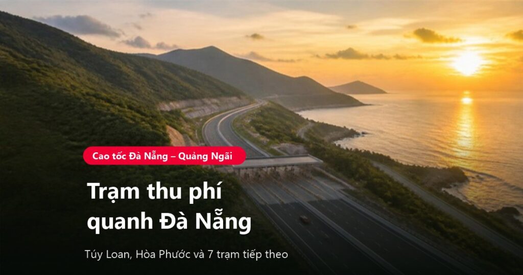 Cao tốc ven biển miền Trung có giàn trạm thu phí không dừng lúc hoàng hôn: trạm thu phí quanh Đà Nẵng